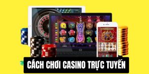 cách chơi casino trực tuyến