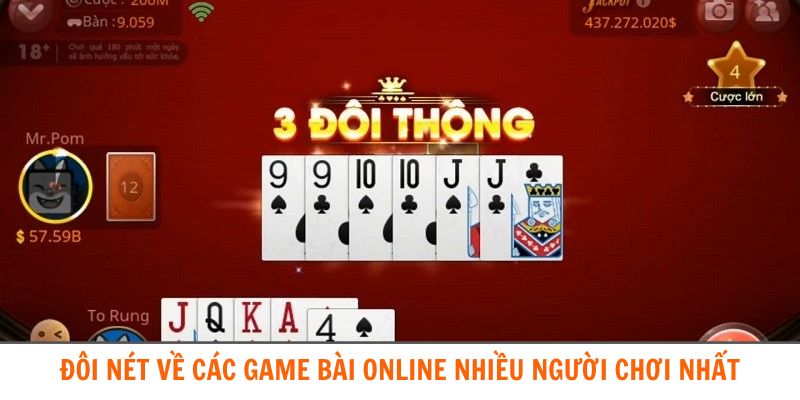 Đôi nét về các game bài online nhiều người chơi nhất